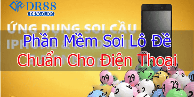 Lợi Ích Khi Sử Dụng Phần Mềm Tính Lô Đề tại DR88