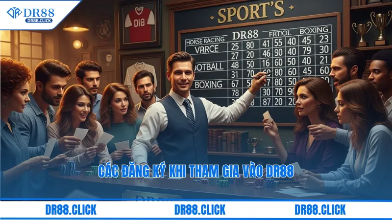 Các đăng ký khi tham gia vào dr88