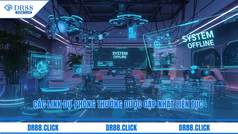 Các link dự phòng thường được cập nhật liên tục để tối ưu tốc độ