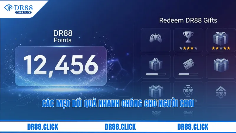 Các mẹo đổi quà nhanh chóng cho người chơi