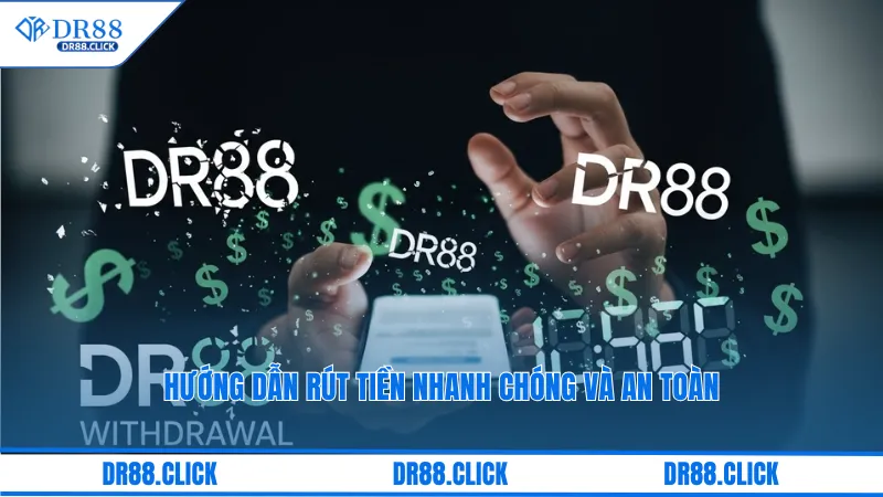 Hướng dẫn rút tiền nhanh chóng và an toàn